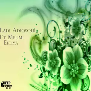 Ladi Adiosoul - Ekhaya (Original  Mix) Ft. Mpumi